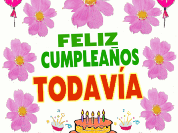 Feliz Cumpleaños TODAVÍA imágenes